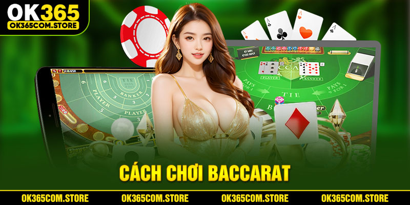 Cách chơi Baccarat