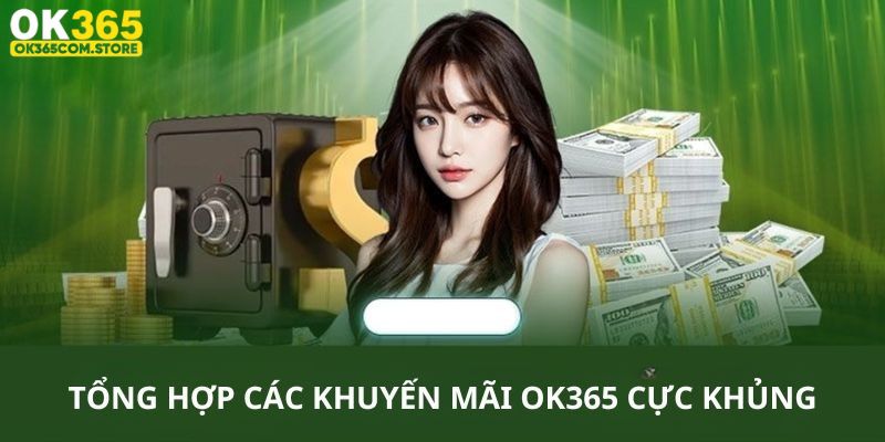 Khuyến mãi OK365 cho thành viên mới cực hấp dẫn